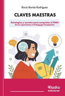 Portada de CLAVES MAESTRAS   ESTRATEGIAS Y SECRETOS PARA CONQUISTAR EL TEMA DE TUS OPOSICIONES A PEDAGOGIA TERAPEUTICA