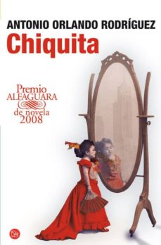 Portada de CHIQUITA (PREMIO ALFAGUARA DE NOVELA)