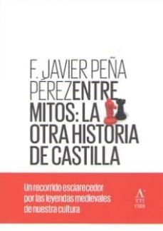 Portada de ENTRE MITOS: LA OTRA HISTORIA DE CASTILLA