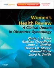 Libro electrónico gratuito para descargar WOMEN S HEALTH REVIEW, A CLINICAL UPDATE IN OBSTETRICS - GYNECOLO GY (EXPERT CONSULT - ONLINE AND PRINT) de DISAIA 9781437714982 MOBI (Spanish Edition)