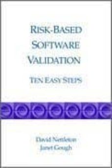 Descargar libros gratis en línea RISK-BASED SOFTWARE VALIDATION: TEN EASY STEPS 9781930114982 de DAVID NETTLETON