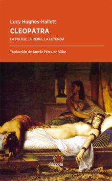 Imagen de CLEOPATRA: LA MUJER, LA REINA, LA LEYENDA de LUCY HUGHES HALLETT