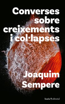 Gratis para descargar libro CONVERSES SOBRE CREIXEMENTS I COL·LAPSES
				 (edición en catalán) DJVU 9788419778482 de JOAQUIM SEMPERE