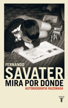 mira por donde: autobiografia razonada-fernando savater-9788430604982