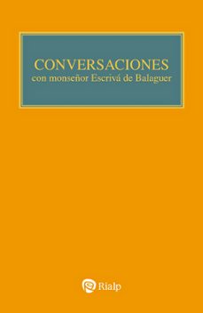 Audiolibros en línea gratuitos sin descargas CONVERSACIONES CON MONSEÑOR ESCRIVA DE BALAGUER en español de JOSEMARIA ESCRIVA DE BALAGUER 9788432164682