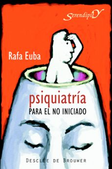 Descarga de libros electrónicos en alemán PSIQUIATRIA PARA EL NO INICIADO (Spanish Edition)  de RAFA EUBA 9788433021182