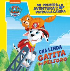 Portada de MI PRIMERA AVENTURA CON LA PATRULLA CANINA   PAW PATROL - UNA LIN DA GATITA EN PELIGRO