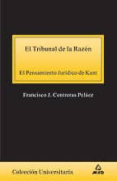 Descargar EL TRIBUNAL DE LA RAZON: EL PENSAMIENTO JURIDICO DE KANT gratis pdf - leer online