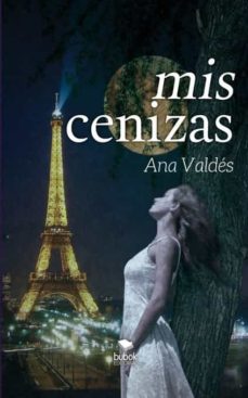 Libros ipad no descargando MIS CENIZAS 9788468688282 de ANA VALDES (Spanish Edition)