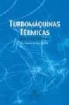 Descargar TURBOMAQUINAS TERMICAS: TEORIA Y PROBLEMAS gratis pdf - leer online