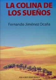 Libros de Kindle descargan rapidshare LA COLINA DE LOS SUEÑOS 9788488962782 iBook de FERNANDO JIMENEZ OCAÑA (Literatura española)