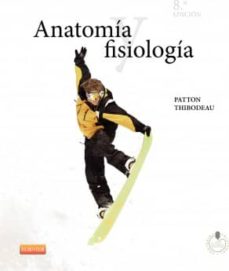 Descargar libros electrónicos gratis aleman ANATOMIA Y FISIOLOGIA de K.T. PATTON 9788490221082 