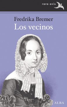 Libro de audio descargable gratis LOS VECINOS (Literatura española) de FREDRIKA BREMER CHM