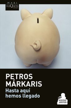 Ebooks de descarga completa HASTA AQUI HEMOS LLEGADO 9788490662182 (Spanish Edition) de PETROS MARKARIS