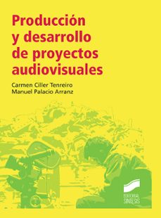 Descargar PRODUCCION Y DESARROLLO DE PROYECTOS AUDIOVISUALES gratis pdf - leer online