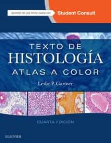 Descarga un libro de google play TEXTO DE HISTOLOGIA 4ª EDICION in Spanish CHM iBook de LESLIE P. GARTNER 9788491131182