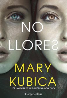 Portada de NO LLORES. UNA SOBRECOGEDORA NOVELA DE SUSPENSE POR LA AUTORA DE UNA BUENA CHICA (EBOOK)