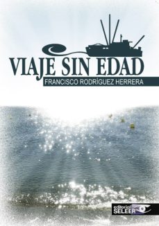 Ebooks descargar gratis formato epub VIAJE SIN EDAD de FRANCISCO HERRERA RODRIGUEZ