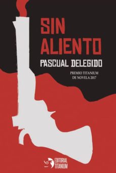 Ebook y descarga gratuita. SIN ALIENTO (PREMIO TITANIUM DE NOVELA 2017) (Spanish Edition)
