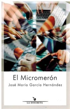 Ebook para el examen bancario descarga gratuita EL MICROMERON RTF FB2 (Literatura española) 9788496322882 de JOSE MARIA GARCIA HERNANDEZ