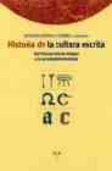 Descargar HISTORIA DE LA CULTURA ESCRITA: DEL PROXIMO ORIENTE ANTIGUO A LA SOCIEDAD INFORMATIZADA gratis pdf - leer online