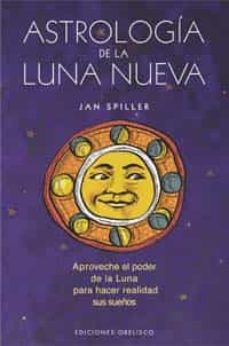 Bressoamisuradi.it Astrologia De La Luna Nueva: Aproveche El Poder De La Luna Para H Acer Realidad Sus Sueños Image