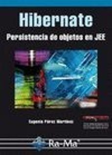 Libros online gratuitos para descargar en pdf. HIBERNATE: PERSISTENCIA DE OBJETOS EN JEE PDF 9788499645582 (Spanish Edition) de EUGENIA P�REZ MART�NEZ