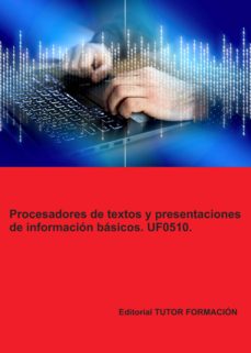 Portada de UF0510 PROCESADORES DE TEXTOS Y PRESENTACIONES DE INFORMACION BASICOS