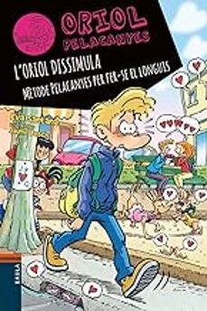 Portada de ORIOL PELACANYES 19 : L ORIOL DISSIMULA METODE PELACANYES PER FER-SE EL LONGUIS