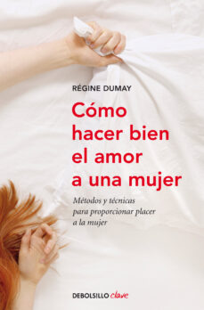 Portada de COMO HACER BIEN EL AMOR A UNA MUJER