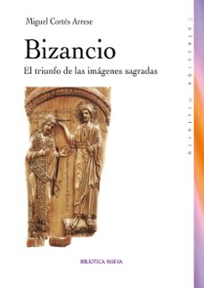 Portada de BIZANCIO: EL TRIUNFO DE LAS IMAGENES SAGRADAS