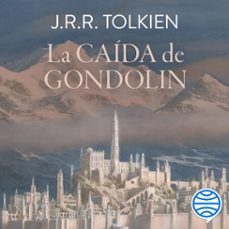 Portada de LA CAIDA DE GONDOLIN (AUDIOLIBRO)