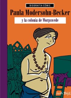 Portada de PAULA MODERSOHN BECKER Y LA COLONIA DE WORSPEDE