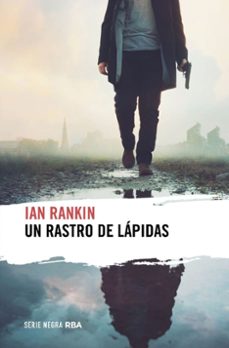 Portada de UN RASTRO DE LAPIDAS (SERIE JOHN REBUS 24)