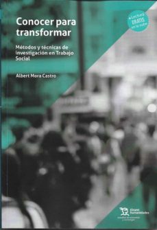 Portada de CONOCER PARA TRANSFORMAR. METODOS Y TECNICAS DE INVESTIGACION EN TRABAJO SOCIAL