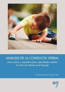Portada de ANALISIS DE LA CONDUCTA VERBAL: COMO INDUCIR Y EXPANDIR NUEVAS CA PACIDADES VERBALES EN NIÑOS CON RESTRASOS EN EL LENGUAJE
