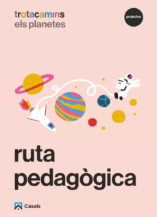 Portada de RUTA PEDAGOGICA ELS PLANETES 4 ANYS TROTACAMINS