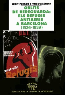 Portada de OBLITS DE REREGUARDA: ELS REFUGIS ANTIAERIS A BARC: ELS REFUGIS A NTIAERIS A BARCELONA (1936-1939)