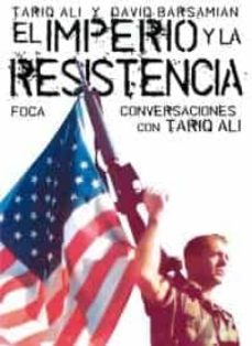 Portada de EL IMPERIO Y LA RESISTENCIA: CONVERSACIONES CON TARIQ ALI