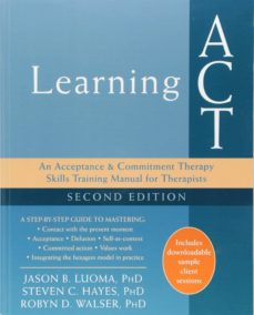 Descargar libros reales gratis LEARNING ACT: AN ACCEPTANCE & COMMITMENT THERAPY SKILLS TRAINING MANUAL FOR THERAPISTS de  (Literatura española)