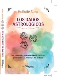 Descargas de libros electrónicos para ipad LOS DADOS ASTROLÓGICOS de HOLISTIC ZAZA CHM 9782813230492