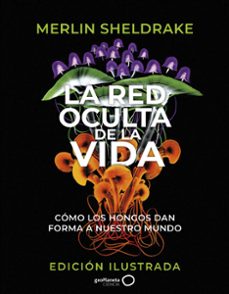 Libros gratis para descargar al ipad. LA RED OCULTA DE LA VIDA (EDICIÓN ILUSTRADA) (Literatura española) 9788408276692 FB2