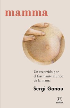Libros para descargar para ipod gratis MAMMA de SERGI GANAU PDF CHM 9788467072792 en español