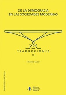 Ebooks em portugues para descargar DE LA DEMOCRACIA EN LAS SOCIEDADES MODERNAS 9788481029192 (Literatura española) de FRANçOIS GUIZOT
