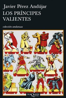 Libros para descargar a kindle LOS PRINCIPES VALIENTES in Spanish de JAVIER PEREZ ANDUJAR 9788483830192