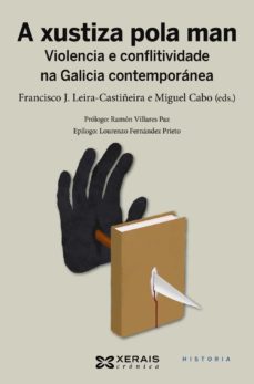 Descarga de libros de Google en línea A XUSTIZA POLA MAN
         (edición en gallego) de FRANCISCO J. LEIRA CASTIÑEIRA, MIGUEL CABO 9788491217992 en español PDB