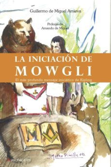 LA INICIACIÓN DE MOWGLI EBOOK | GUILLERMO DE MIGUEL AMIEVA | Descargar  libro PDF o EPUB 9788494182792