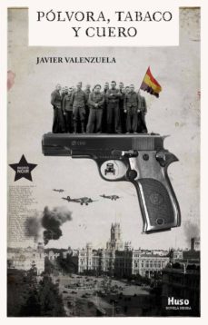 Descargar libro pda POLVORA, TABACO Y CUERO (Spanish Edition) de JAVIER VALENZUELA FB2 MOBI