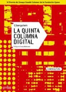 Descargar ebook ipod LA QUINTA COLUMNA DIGITAL: ANTITRATADO COMUNAL DE HIPERPOLITICA: CIBERGOLEM (VI PREMIO DE ENSAYO EUSEBI COLOMER DE LA FUNDACION EPSON) (Spanish Edition)