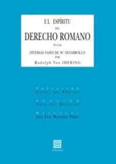 Descargar ESPIRITU DEL DERECHO ROMANO EN LAS DIVERSAS FASES DE SU DESARROLL O gratis pdf - leer online